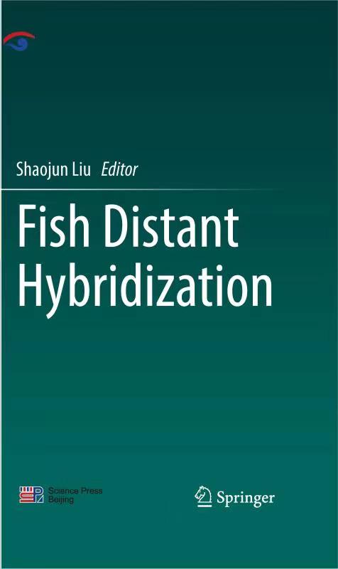 刘少军院士团队英文专著《Fish Distant Hybridization》正式出版